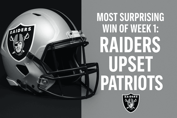 Most surprising win of week 1: Raiders Upset Patriots.